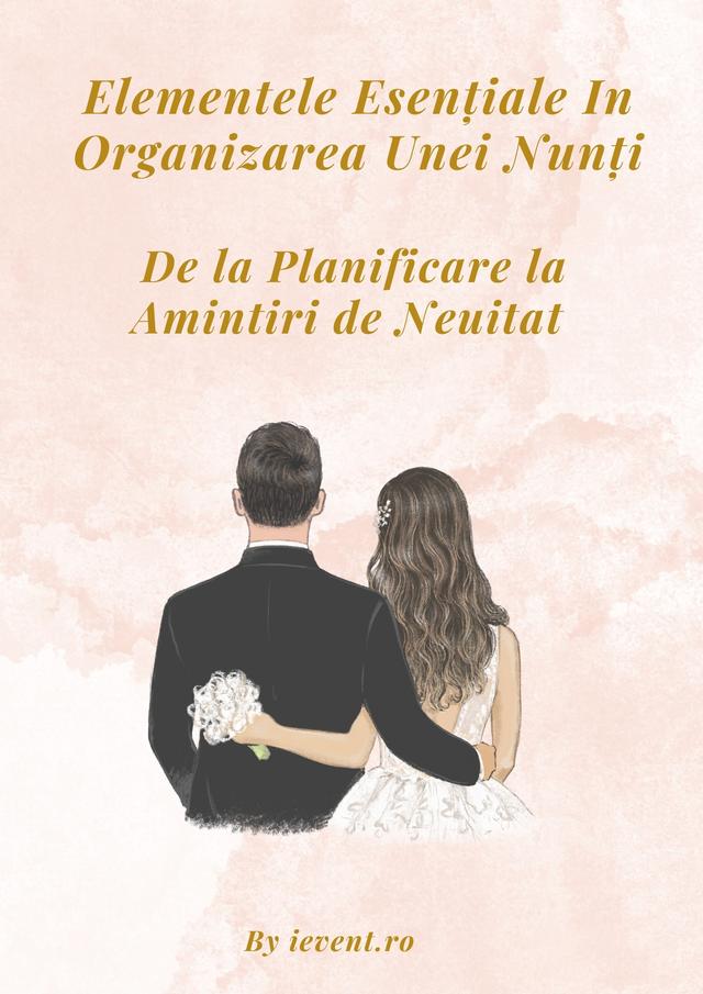 Elemente Esențiale În Organizarea Unei Nunți
